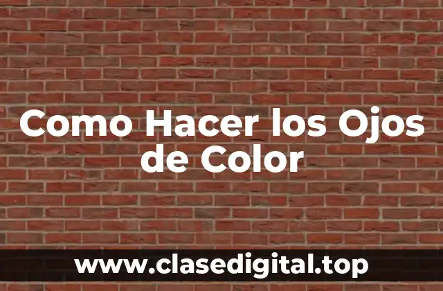 Como Hacer los Ojos de Color