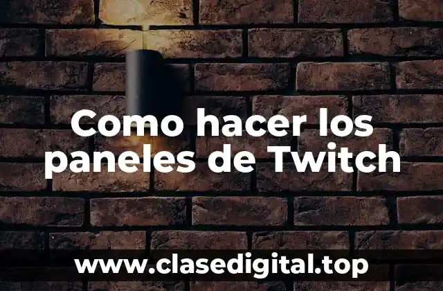 Como hacer los paneles de Twitch