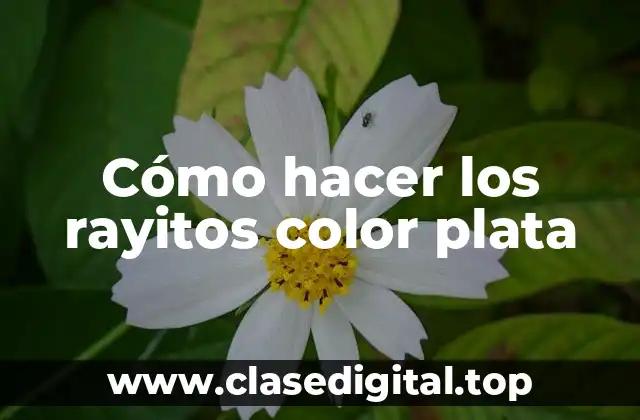 Cómo hacer los rayitos color plata