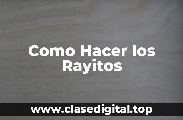 Como Hacer los Rayitos