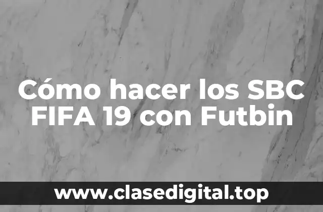 Cómo hacer los SBC FIFA 19 con Futbin