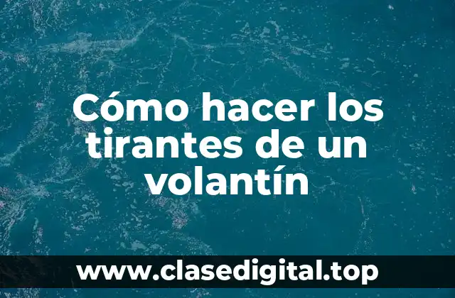 Cómo hacer los tirantes de un volantín