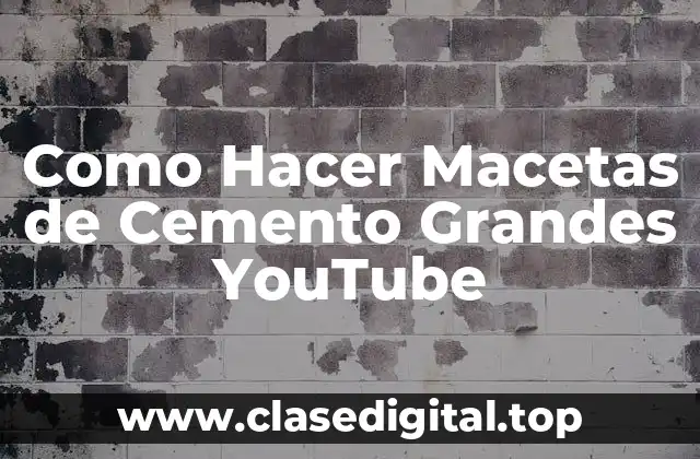 Como Hacer Macetas de Cemento Grandes YouTube
