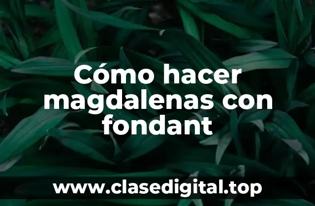 Cómo hacer magdalenas con fondant