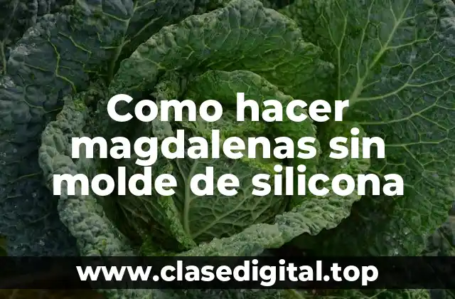 Como hacer magdalenas sin molde de silicona