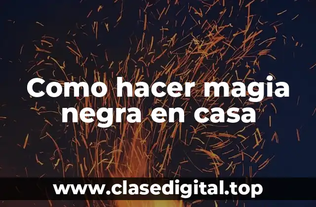 Como hacer magia negra en casa