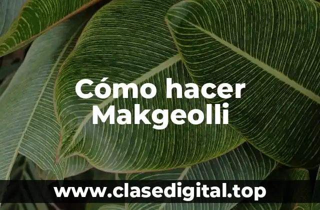 Cómo hacer Makgeolli