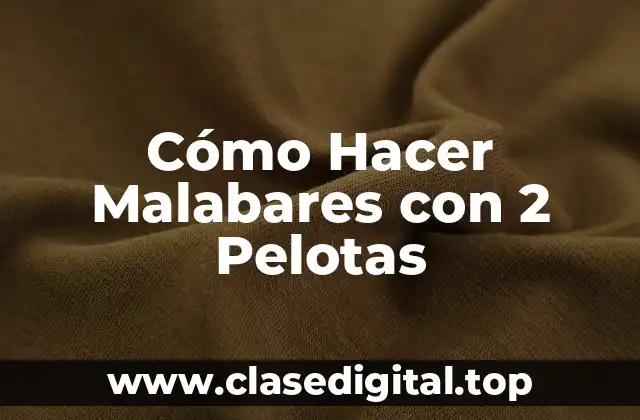 Cómo Hacer Malabares con 2 Pelotas