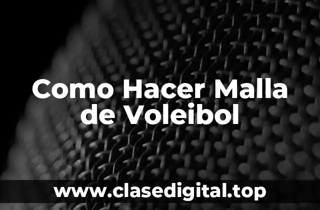 Como Hacer Malla de Voleibol