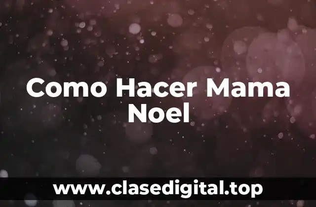 Como Hacer Mama Noel