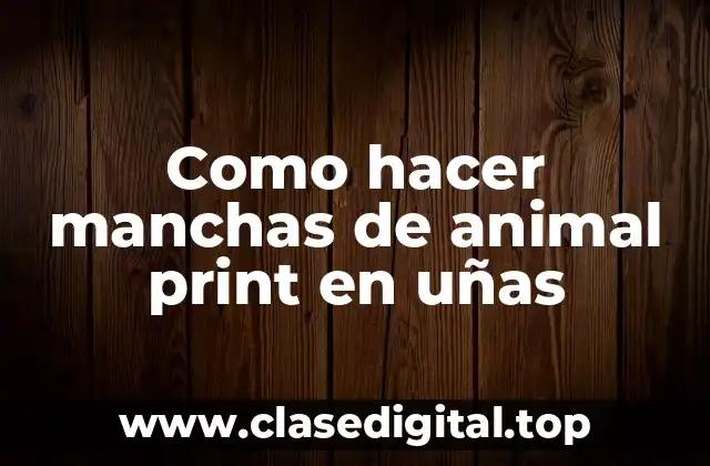 ¿Qué son las manchas de animal print en uñas?