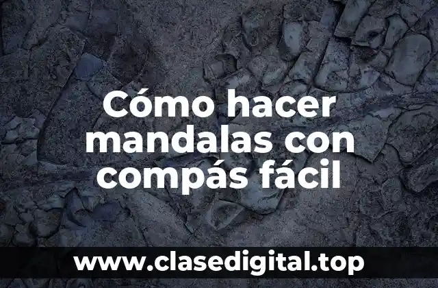 Cómo hacer mandalas con compás fácil