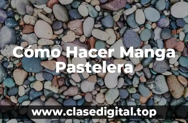 Cómo Hacer Manga Pastelera