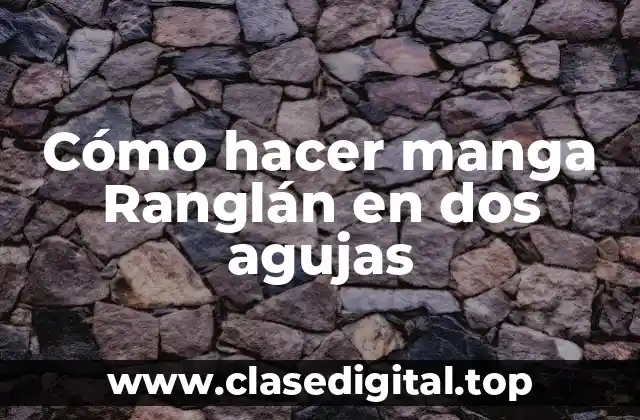 Cómo hacer manga Ranglán en dos agujas