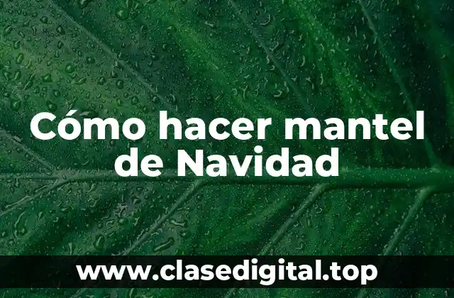 Cómo hacer mantel de Navidad