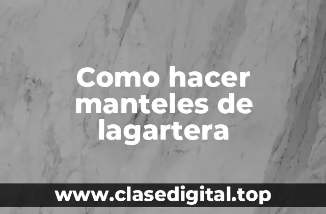 Como hacer manteles de lagartera