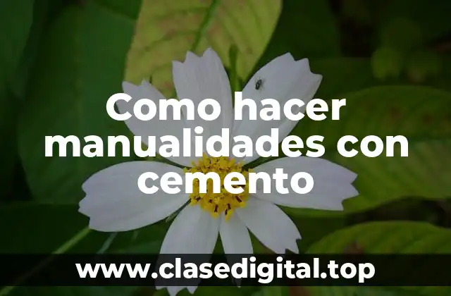 Como hacer manualidades con cemento