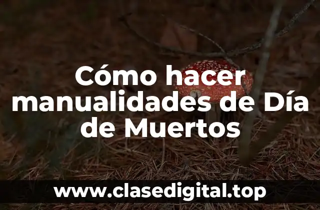 Cómo hacer manualidades de Día de Muertos