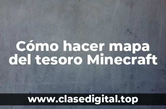 Cómo hacer mapa del tesoro Minecraft