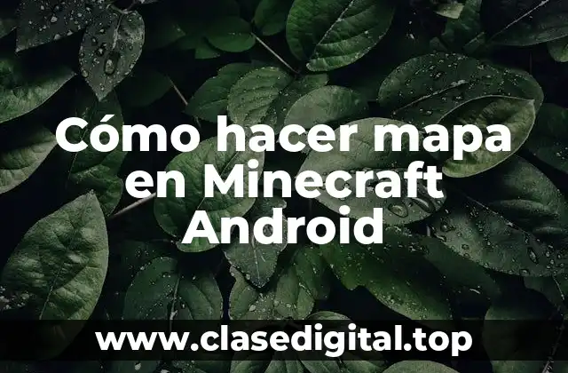 Cómo hacer mapa en Minecraft Android