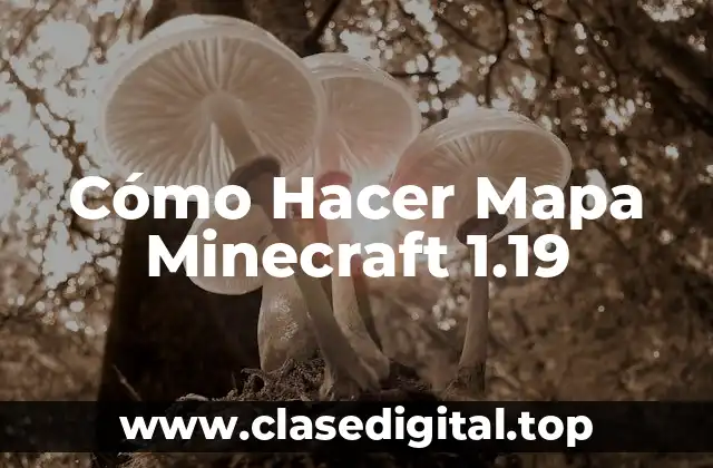 Cómo Hacer Mapa Minecraft 1.19