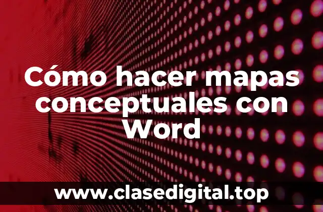 Cómo hacer mapas conceptuales con Word