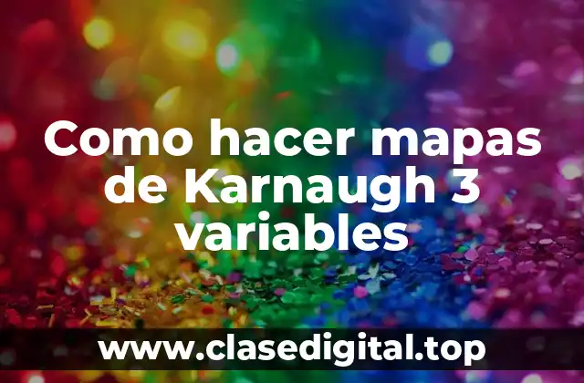 Qué son los mapas de Karnaugh y para qué sirven