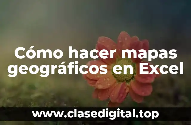 Cómo hacer mapas geográficos en Excel
