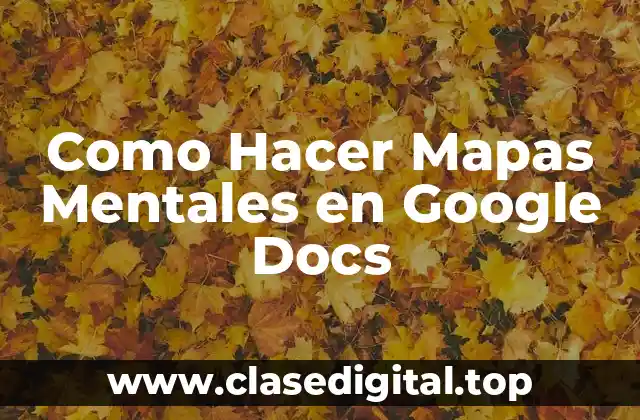 Como Hacer Mapas Mentales en Google Docs