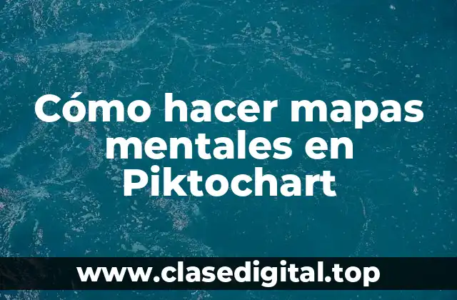 Cómo hacer mapas mentales en Piktochart