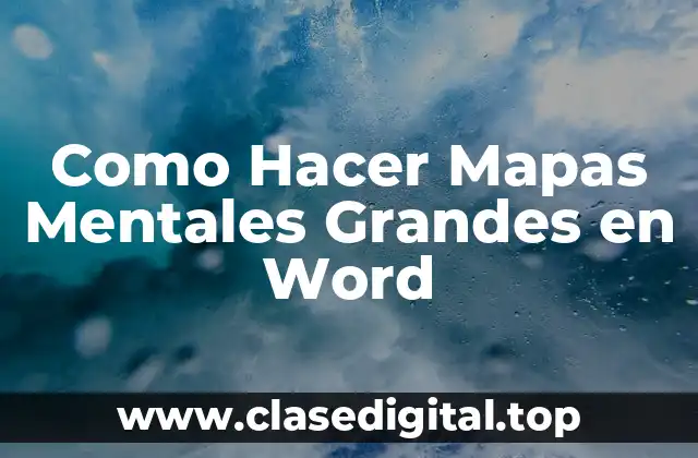 Como Hacer Mapas Mentales Grandes en Word