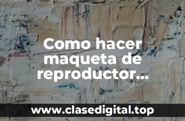 ¿Qué es una maqueta de reproductor femenino?