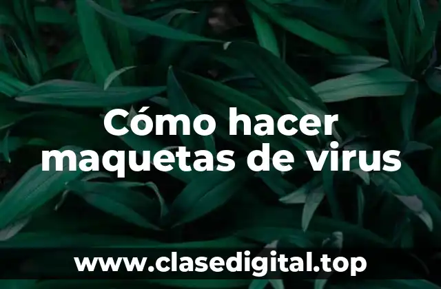 Cómo hacer maquetas de virus