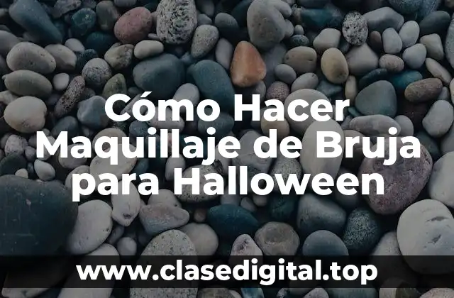 Cómo Hacer Maquillaje de Bruja para Halloween
