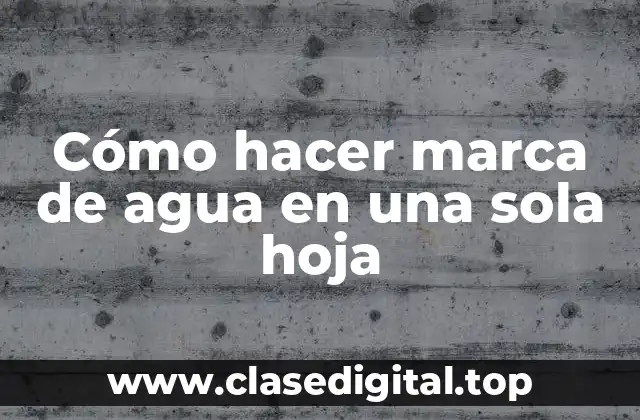 Cómo hacer marca de agua en una sola hoja