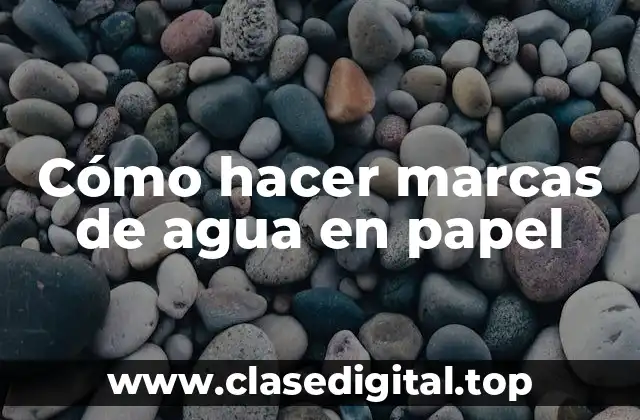 Cómo hacer marcas de agua en papel