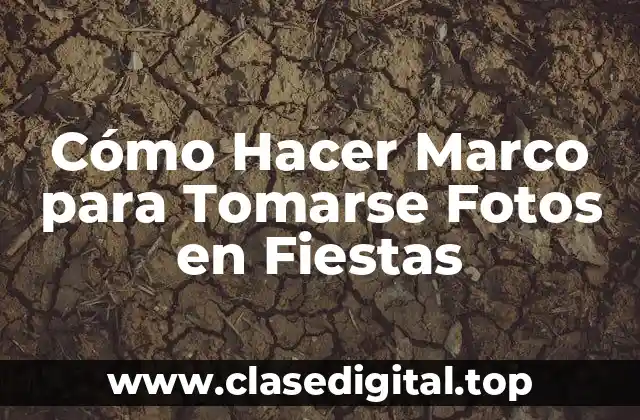 Cómo Hacer Marco para Tomarse Fotos en Fiestas