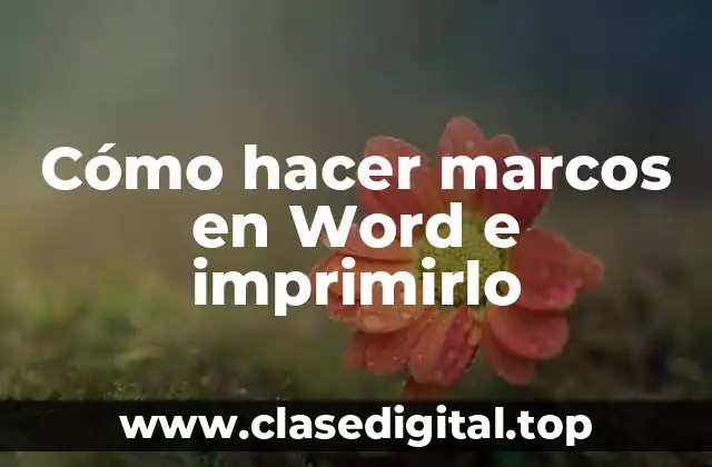 Cómo hacer marcos en Word e imprimirlo