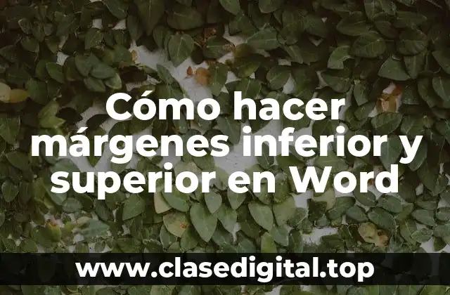 Cómo hacer márgenes inferior y superior en Word