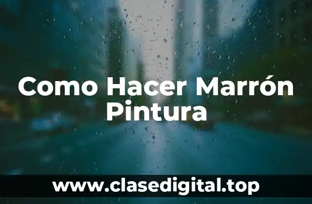 Como Hacer Marrón Pintura