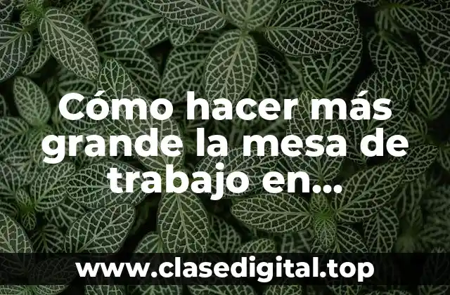 Cómo hacer más grande la mesa de trabajo en Photoshop