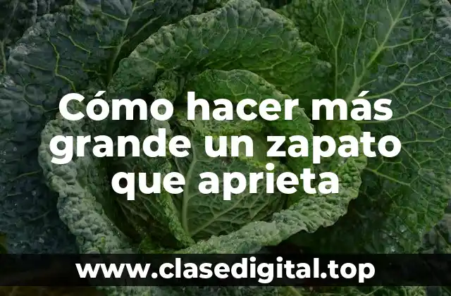 Cómo hacer más grande un zapato que aprieta