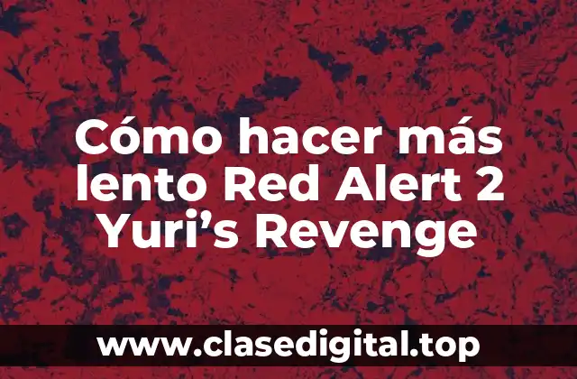 Cómo hacer más lento Red Alert 2 Yuri’s Revenge