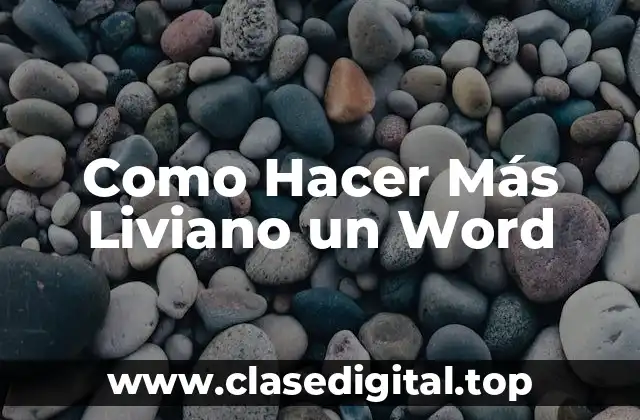 Como Hacer Más Liviano un Word