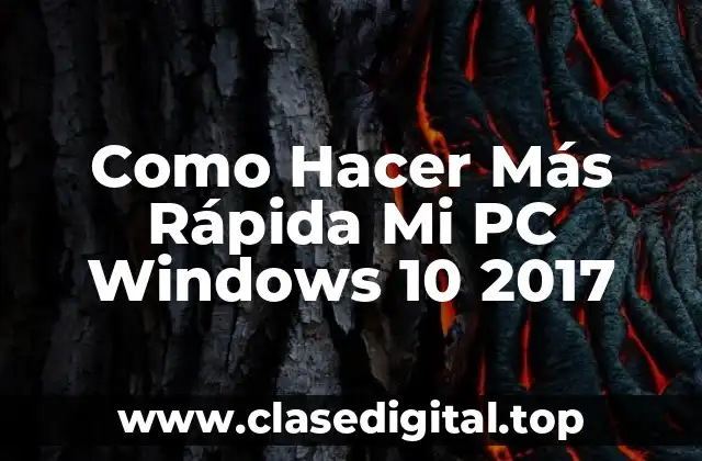 Como Hacer Más Rápida Mi PC Windows 10 2017