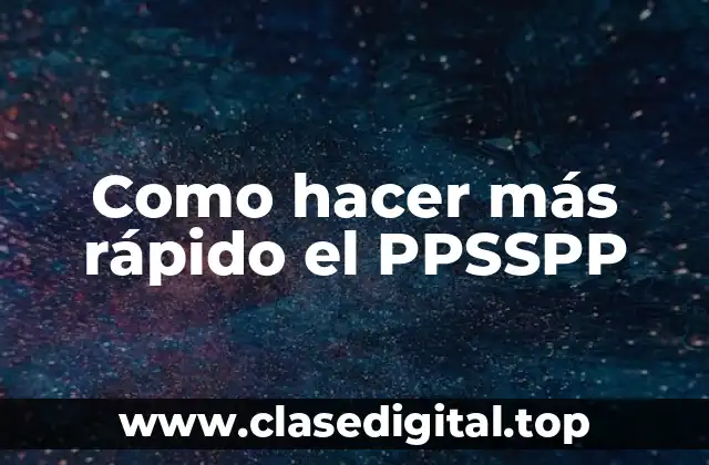 ¿Qué es el PPSSPP y cómo funciona?