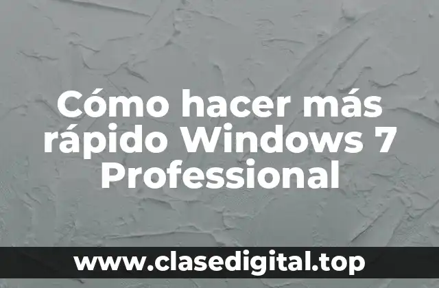 Cómo hacer más rápido Windows 7 Professional