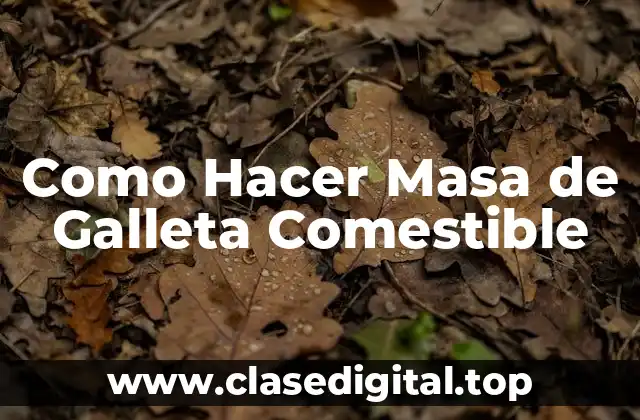 Como Hacer Masa de Galleta Comestible
