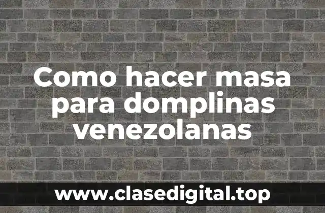 ¿Qué es la masa para domplinas venezolanas?