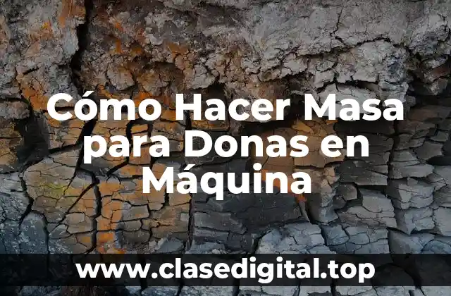 Cómo Hacer Masa para Donas en Máquina